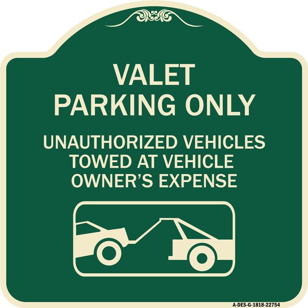 Valet Parking Unauthorized Vehicles Towed Owner Expense Aluminum Sign, 18" L, 18" H, G-1818-22754